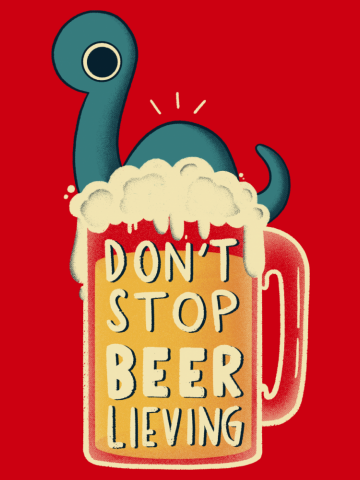 Don't stop BEER-lieving