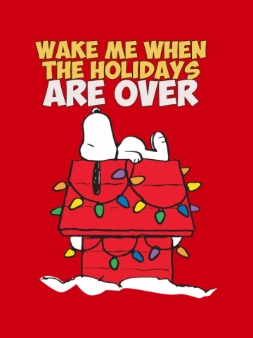 Snoopy Wake me when the Holidays are over Christmas Funny Snoopy