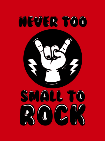  Never to small to rock