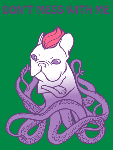 Don't Mess With Me Frenchie Design