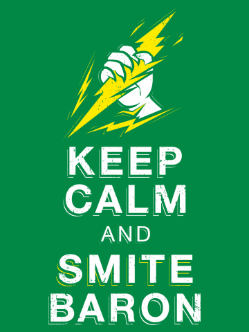 Keep calm and Smite Baron