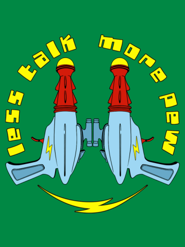 Less talk, more pew!