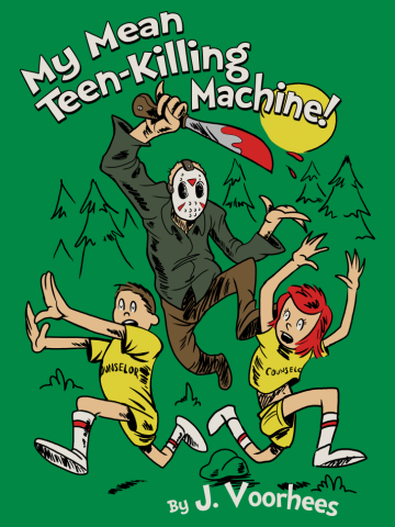 My Mean Teen-Killing Machine!