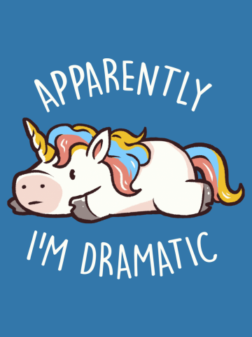 Apparently I'm Dramatic - Cute Funny Unicorn Gift