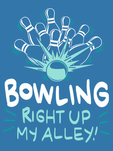 Bowling Right Up My Alley - Funny Bowling Pun - Bowling Gift
