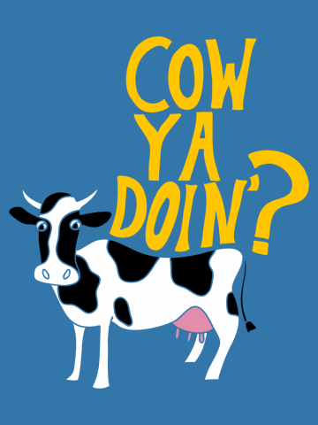 Cow Ya Doin'?
