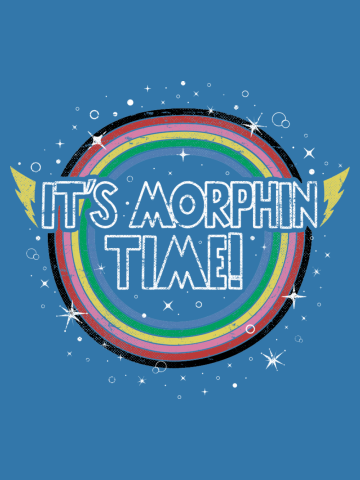 It’s Morphin Time!