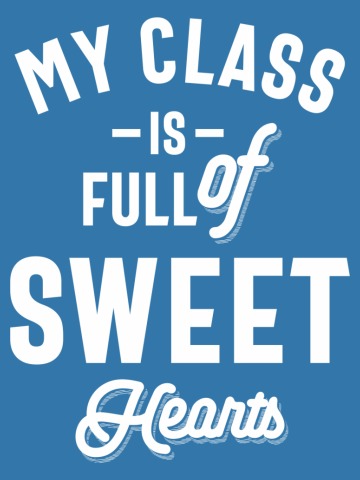 My Class is Full Of Sweet Hearts | Happy Teaching Gift
