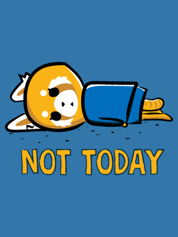 Not Today Aggretsuko