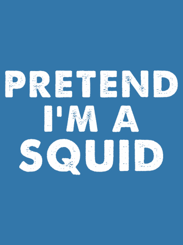 Pretend I'm a Squid Lazy Halloween Costume Idea Great for Last Minute