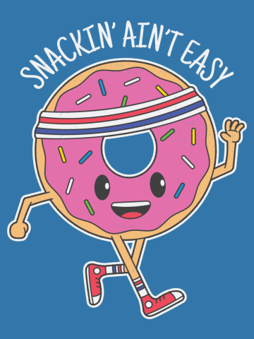 Snackin' Ain't Easy