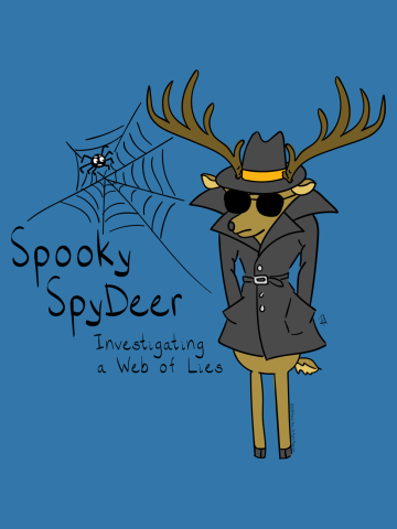 Spooky SpyDeer - Secret Spy Deer Investigates a Spider and his Web of Crimes