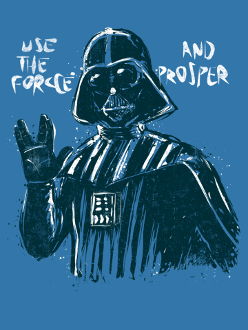 Use the force and prosper