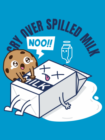 Cry Over Spilled Milk