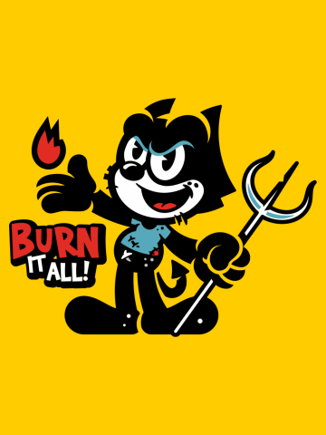 Burn It All!