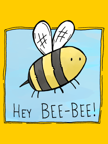 Hey Bee-Bee!