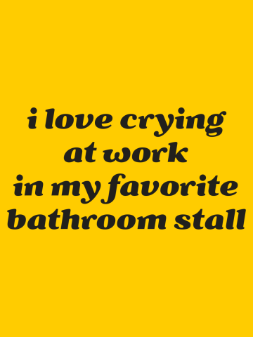 I Love Crying At Work (BLACK AND GOLD)