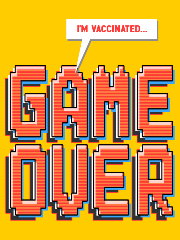I'm Vaccinated: Game Over
