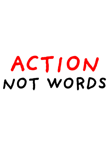Action Not Words