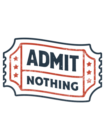 Admit Nothing