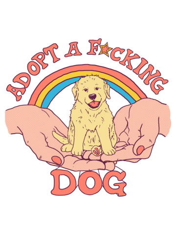 Adopt A F*cking Dog