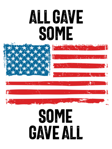 All Gave Some Some Gave All - Memorial Day
