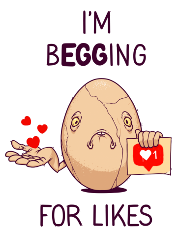 BEGGing egg