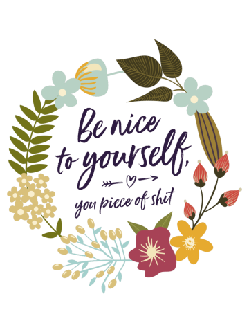 Be nice to yourself