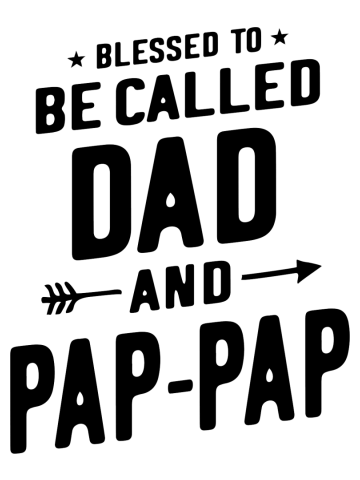 Blessed To Be Called Dad and Pap-Pap Fathers Day