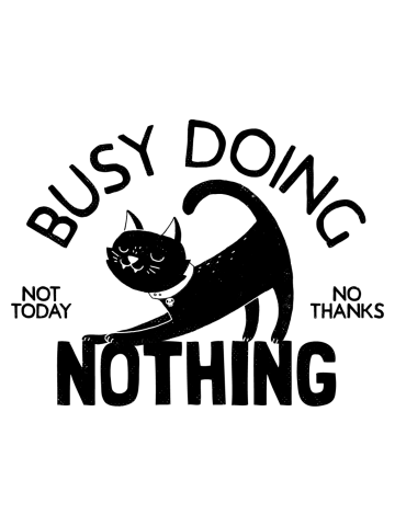 Busy Doing Nothing