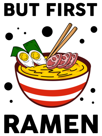 But First Ramen