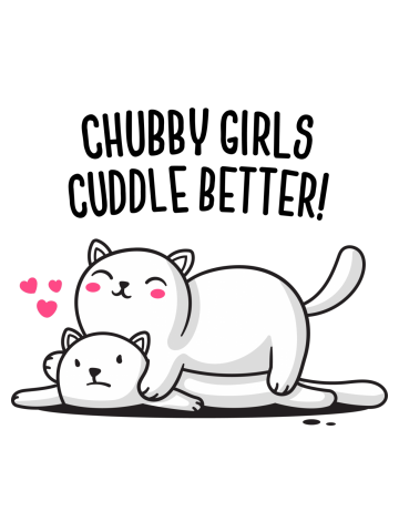 Chubby Girls Cuddle Better