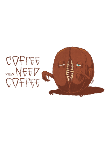 Coffee ...Need Coffee