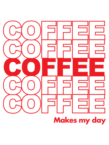Coffee Makes My Day