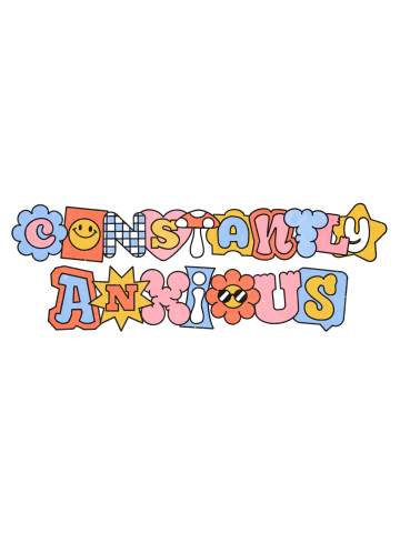 Constantly Anxious - Funny Quote Sarcasm Anxiety Gift