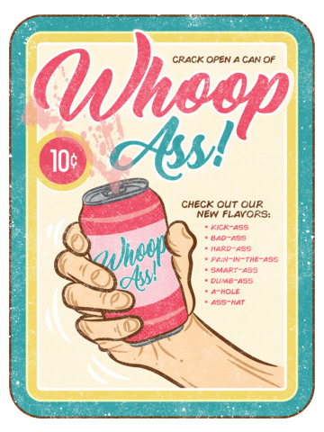 Crack Open a Can of Whoop Ass!