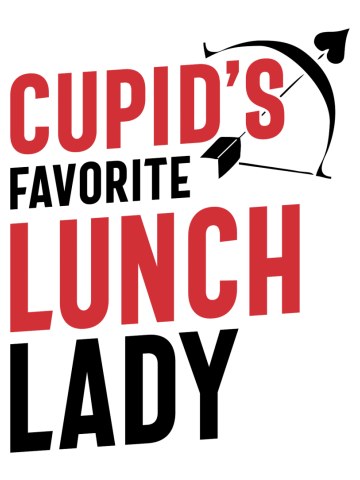 Cupid's Favorite Lunch Lady Valentine's day Gift