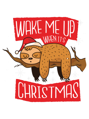 Cute Sleeping Sloth - Wake Me Up When It's Christmas