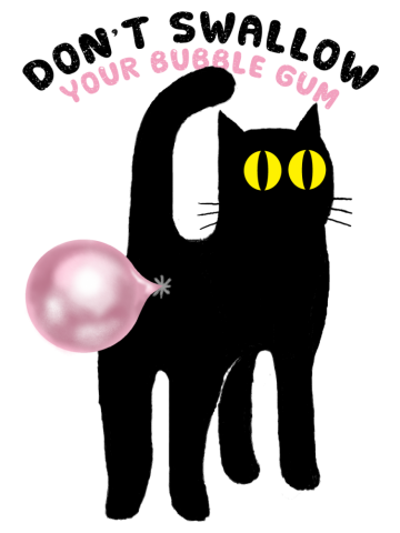 DON'T SWALLOW YOUR BUBBLE GUM