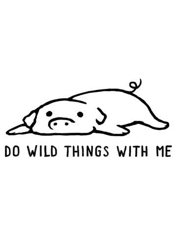 Do Wild Things With Me
