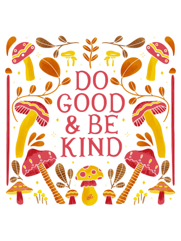 Do good and be kind