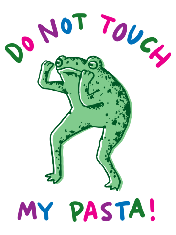 Do not touch my pasta frog