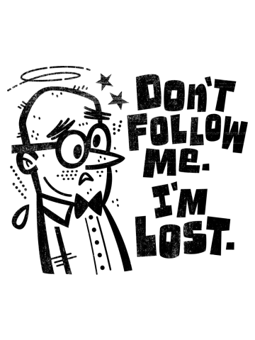 Don't Follow Me I'm Lost