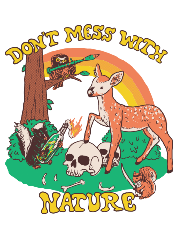 Don't Mess With Nature