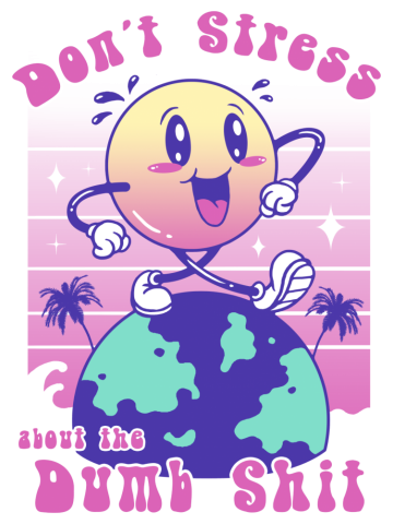 Don't Stress Be Happy!