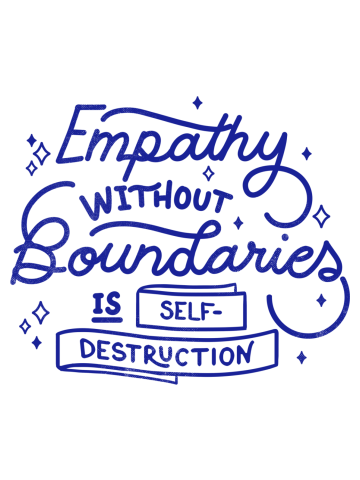 Empathy without boundaries is self-destruction