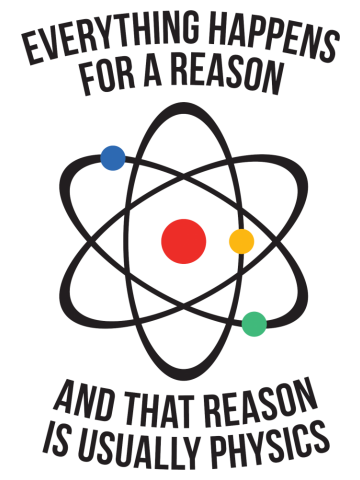 Everything happens for a reason - that reason is physics