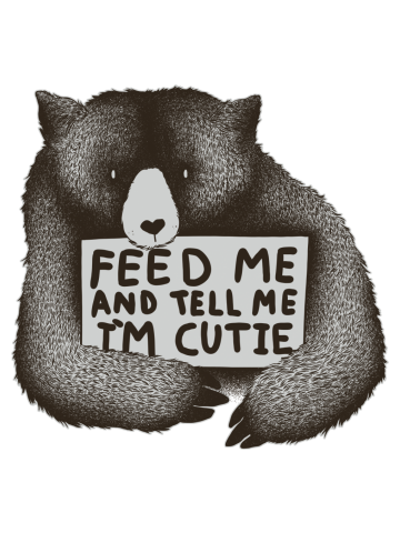 Feed Me And Tell Me I'm Cutie