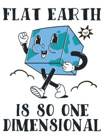 Flat Earth Is So One Dimensional