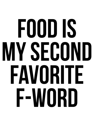 Food Is My Second Favorite F-Word T-Shirt - Funny Rude Tee